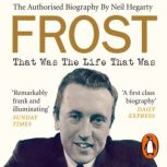 Frost That Was The Life That Was, Neil Hegarty