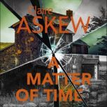 A Matter of Time The tense and thrilling hostage thriller, nominated for the McIlvanney Prize, Claire Askew