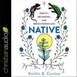 Native, Kaitlin B. Curtice