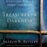 Treasures In Darkness, Sharon Betters