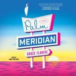 Palm Meridian, Grace Flahive