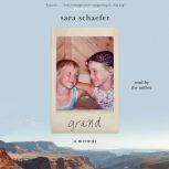 Grand A Memoir, Sara Schaefer