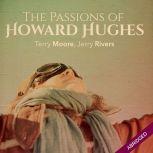 Passions of Howard Hughes, Terry Moore