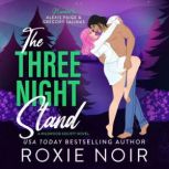 The Three Night Stand, Roxie Noir