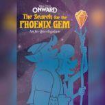 Onward: The Search for the Phoenix Gem An In-Questigation, Steve Behling