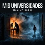 Mis universidades, Maximo Gorki