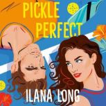 Pickle Perfect, Ilana Long