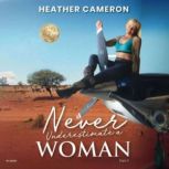 Never Underestimate a Woman  Part 2, HEATHER CAMERON