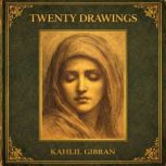 Twenty Drawings, Kahlil Gibran
