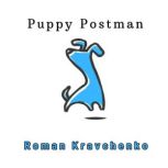 Puppy Postman, Roman Kravchenko