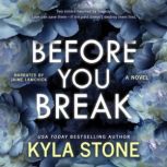 Before You Break, Kyla Stone