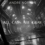 All Cats Are Gray, Andre Norton