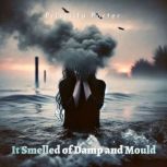 It Smelled of Damp and Mould, Priscilla Porter