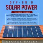 Off Grid Solar Power, George Bailey