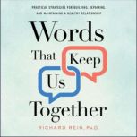 Words That Keep Us Together, Richard Rein, Ph.D.