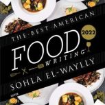 The Best American Food Writing 2022, Sohla El-Waylly