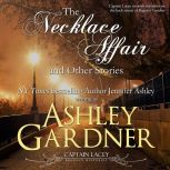 The Necklace Affair and Other Stories..., Ashley Gardner