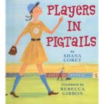 Players in Pigtails, Shana Corey