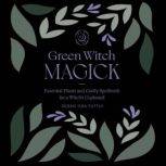 Green Witch Magick, Susan Ilka Tuttle