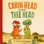 Cabin Head and Tree Head Cabin Head ..., Scott Campbell