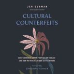 Cultural Counterfeits, Jen Oshman