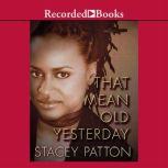 That Mean Old Yesterday, Stacey Patton