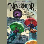 Nevermoor: The Trials of Morrigan Crow, Jessica Townsend