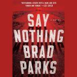 Say Nothing, Brad Parks