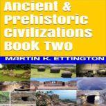 Ancient and Prehistoric Civilizations..., Martin K. Ettington