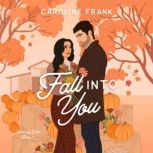 Fall Into You, Caroline Frank