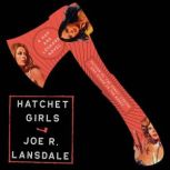Hatchet Girls, Joe R. Lansdale
