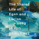 The Shared Life of Egan and Lucian, Rose Smith