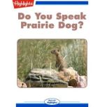 Do You Speak Prairie Dog?, Cheryl M. Reifsnyder, Ph.D.
