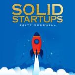 Solid Startups, Scott Mcdowell