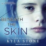 Beneath the Skin, Kyla Stone