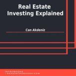 Real Estate Investing Explained, Can Akdeniz