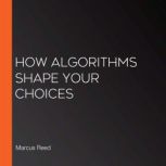 How Algorithms Shape Your Choices, Marcus Reed