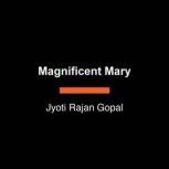 Magnificent Mary, Jyoti Rajan Gopal