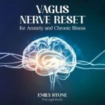 Vagus Nerve Reset for Anxiety and Chr..., Emily Stone