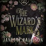 The Wizards Mark, Janette Rallison