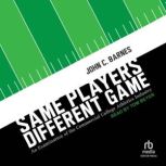 Same Players, Different Game, John C Barnes