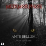 Metamorphosi: Ante Bellum, Anekom Akekam