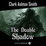 The Double Shadow, Clark Ashton Smith