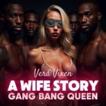 A Wife Story Gang Bang Queen, Vera Vixen