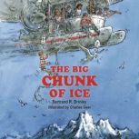 The Big Chunk of Ice, Bertrand R. Brinley