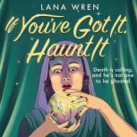 If Youve Got It, Haunt It, Lana Wren