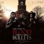 The Land of Blood and Bullets, J.J. Zerr