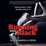 Running While Black, Alison Mariella Desir