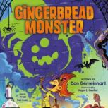 The Gingerbread Monster, Dan Gemeinhart