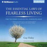 The Essential Laws of Fearless Living Find the Power to Never Feel Powerless Again, Guy Finley